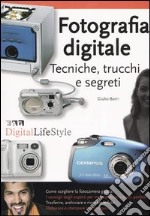 Fotografia digitale. Tecniche, trucchi e segreti libro