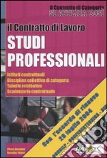 Il contratto di lavoro. Studi professionali libro