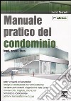 Manuale pratico del condominio. Leggi, prassi, fisco libro