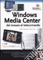 Windows Media Center dal mouse al telecomando libro