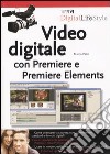 Video digitale con Premiere e Premiere Elements libro
