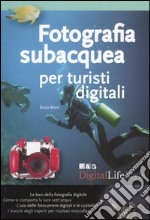 Fotografia subacquea per turisti digitali libro