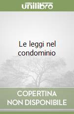 Le leggi nel condominio libro