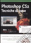 Photoshop CS2. Tecniche di base libro