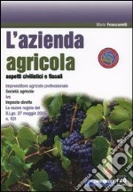 L'azienda agricola. Aspetti civilistici e fiscali libro