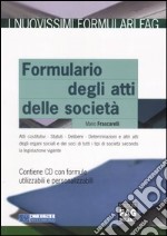 Il formulario degli atti delle società. Con CD-ROM libro