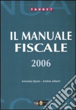 Il manuale fiscale 2006 libro