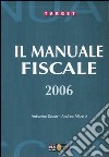 Il manuale fiscale 2006 libro