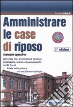 Come amministrare le case di riposo libro