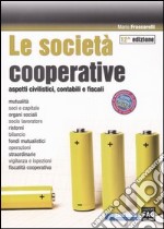 Le società cooperative. Aspetti civilistici, contabili e fiscali