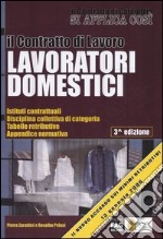 Il contratto di lavoro. Lavoratori domestici libro