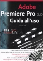 Adobe premiere pro 2.0. Guida all'uso libro