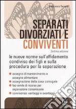 Separati, divorziati e conviventi. Nuove norme sull'affidamento condiviso dei figli e sulla procedura per la separazione libro