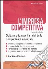 L'impresa competitiva. Guida pratica per l'analisi della competitività aziendale. Con CD-ROM libro