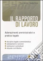 Il rapporto di lavoro. Adempimenti amministrativi e pratica legale libro