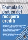 Formulario pratico del recupero crediti libro