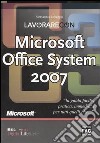 Lavorare con Microsoft Office System 2007 libro