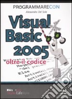 Programmare con Visual Basic 2005. Oltre il codice libro