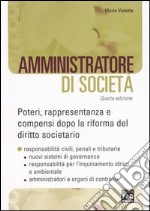 Amministratore di società. Poteri, rappresentanza e compensi dopo la riforma del diritto societario