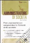 Amministratore di società. Poteri, rappresentanza e compensi dopo la riforma del diritto societario libro