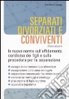 Separati, divorziati e conviventi. Le nuove norme sull'affidamento condiviso dei figli e sulla procedura per la separazione libro