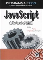 Programmare con JavaScript. Dalle basi ad Ajax libro