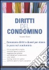 Diritti del condomino. Conoscere diritti e doveri per vivere in pace nel condominio libro