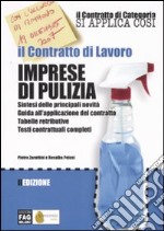 Il contratto di lavoro. Imprese di pulizia libro