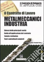 Il contratto di lavoro. Metalmeccanici industria