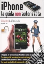 IPhone. La guida non autorizzata libro