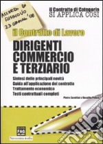 Il contratto di lavoro. Dirigenti commercio e terziario libro