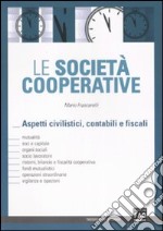 Le società cooperative. Aspetti civilistici, contabili e fiscali