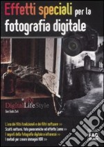 Effetti speciali per la fotografia digitale libro