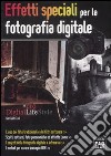 Effetti speciali per la fotografia digitale libro