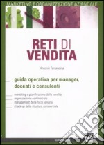 Reti di vendita. Guida operativa per manager, docenti e consulenti libro