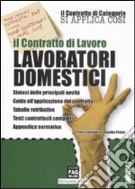 Il contratto di lavoro. Lavoratori domestici libro