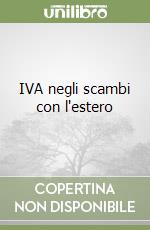 IVA negli scambi con l'estero libro