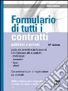 Formulario di tutti i contratti pubblici e privati. Con CD-ROM libro