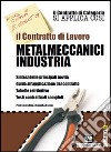 Il contratto di lavoro. Metalmeccanici industria libro