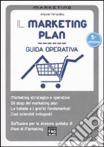 Il marketing plan. Guida operativa. Con software per la stesura guidata di piani di marketing libro