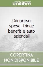 Rimborso spese, fringe benefit e auto aziendali