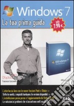 Windows 7. La tua prima guida libro