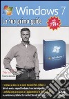 Windows 7. La tua prima guida libro