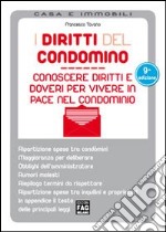 Diritti del condomino. Conoscere diritti e doveri per vivere in pace nel condominio