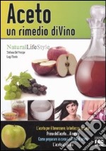 Aceto. Un rimedio diVino libro