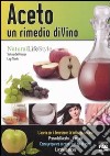 Aceto. Un rimedio diVino libro