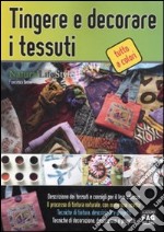 Tingere e decorare i tessuti libro