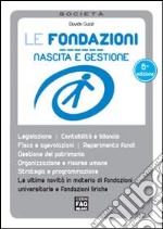 Le fondazioni. Nascita e gestione libro