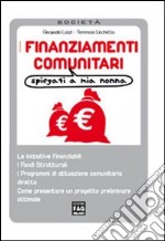 I finanziamenti comunitari spiegati a mia nonna libro