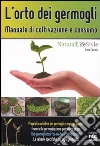 L'orto dei germogli. Manuale di coltivazione e consumo libro di Cacciola Grazia